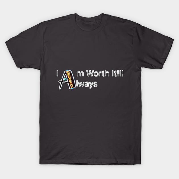 Learn Your Worth!!! T-Shirt by ssavage1976